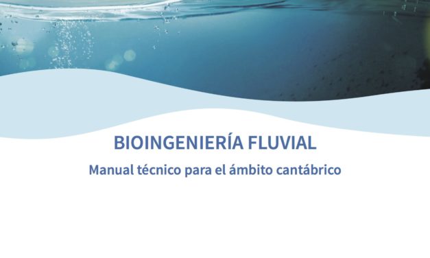 BIOINGENIERÍA FLUVIAL. Manual técnico para el ámbito cantábrico